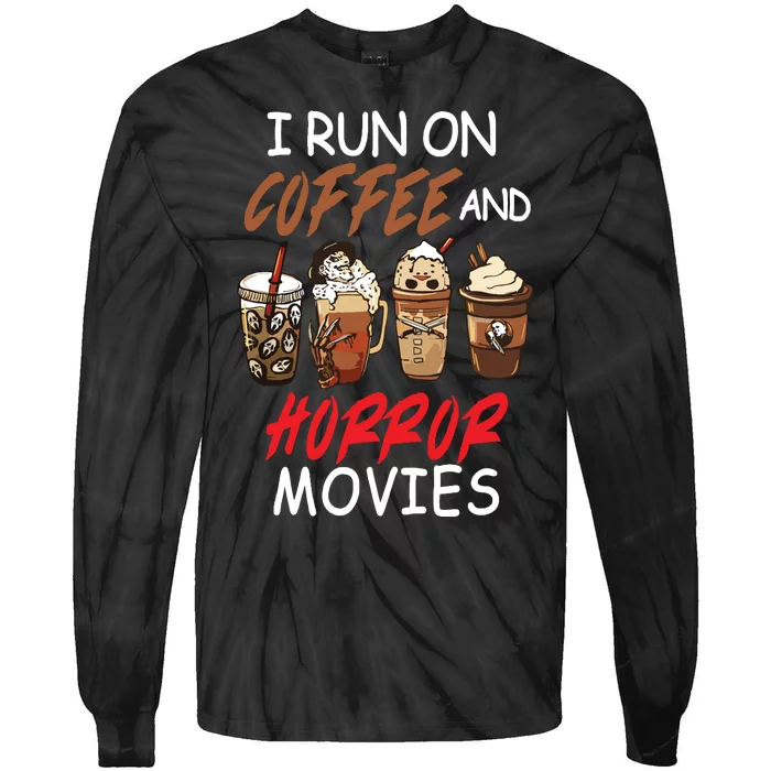 I Run On Coffee And Horror Movies Scary Blood Halloween Tie-Dye Long Sleeve Shirt