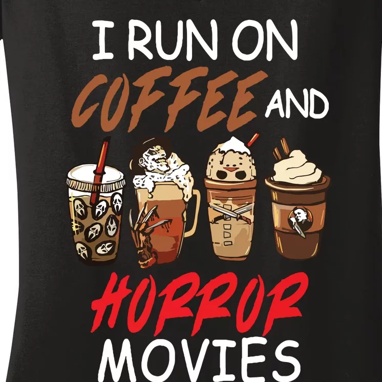 I Run On Coffee And Horror Movies Scary Blood Halloween Women's V-Neck T-Shirt