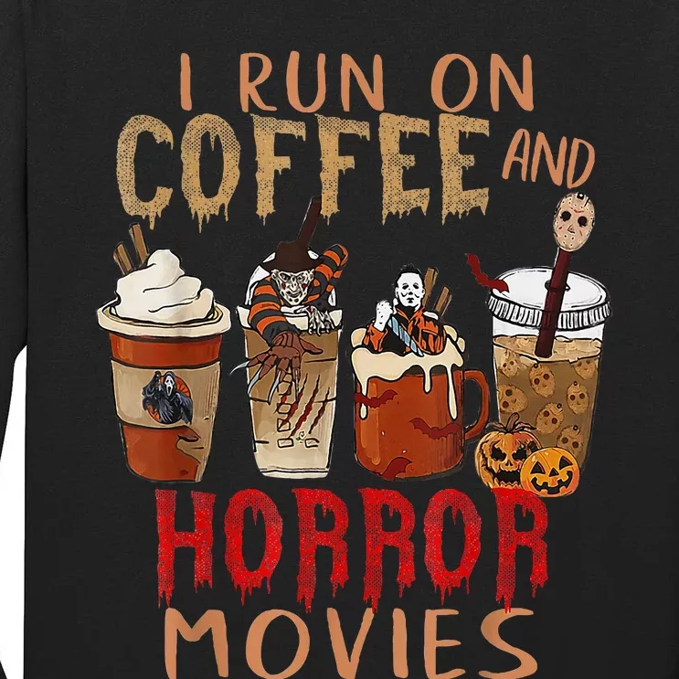 I Run On Coffee And Horror Movies Scary Blood Halloween Tall Long Sleeve T-Shirt