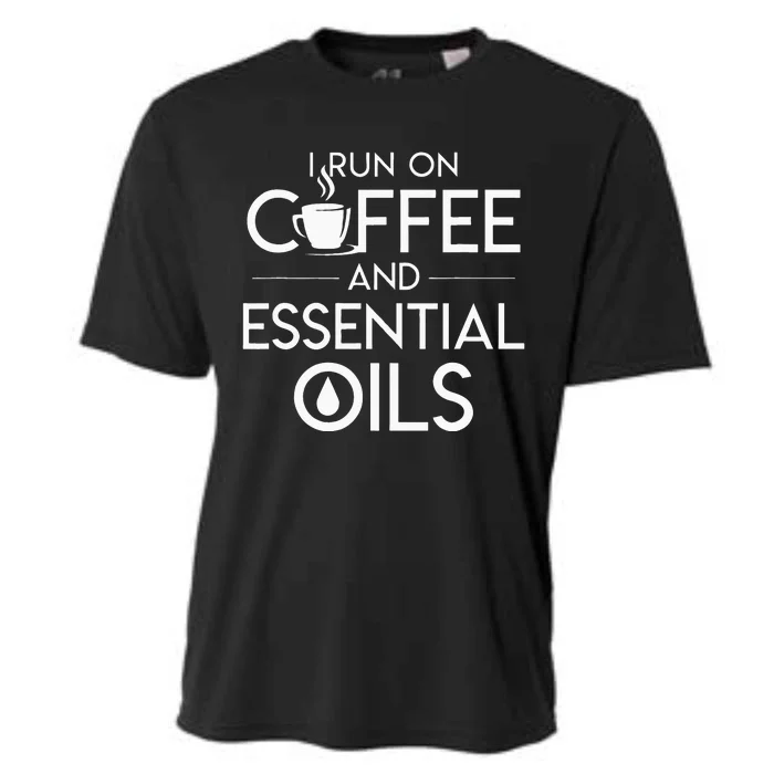 I Run On Coffee And Essential Oils Coffee Essential Oils Cooling Performance Crew T-Shirt