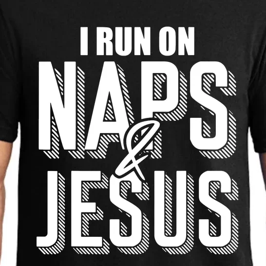 I Run On Naps And Jesus Pajama Set