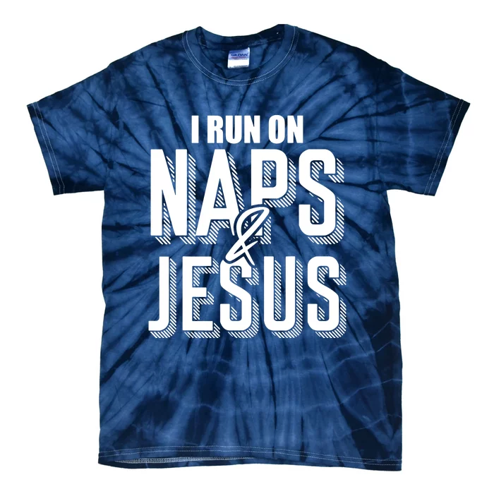 I Run On Naps And Jesus Tie-Dye T-Shirt