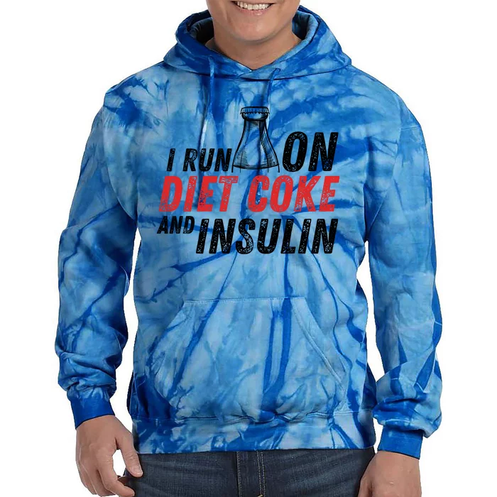 I Run On Diet Cok E And Insulin Tie Dye Hoodie