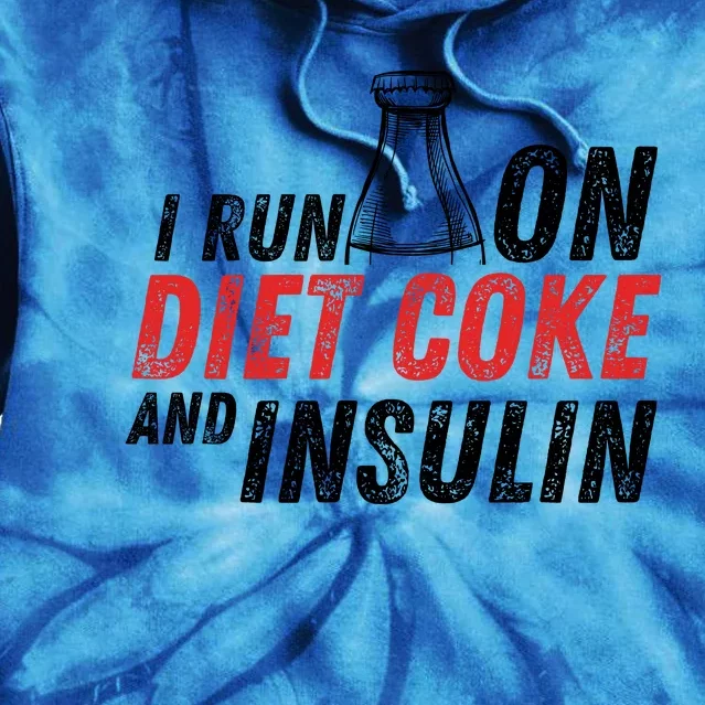 I Run On Diet Cok E And Insulin Tie Dye Hoodie