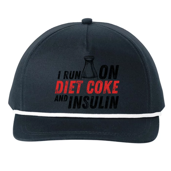 I Run On Diet Cok E And Insulin Snapback Five-Panel Rope Hat