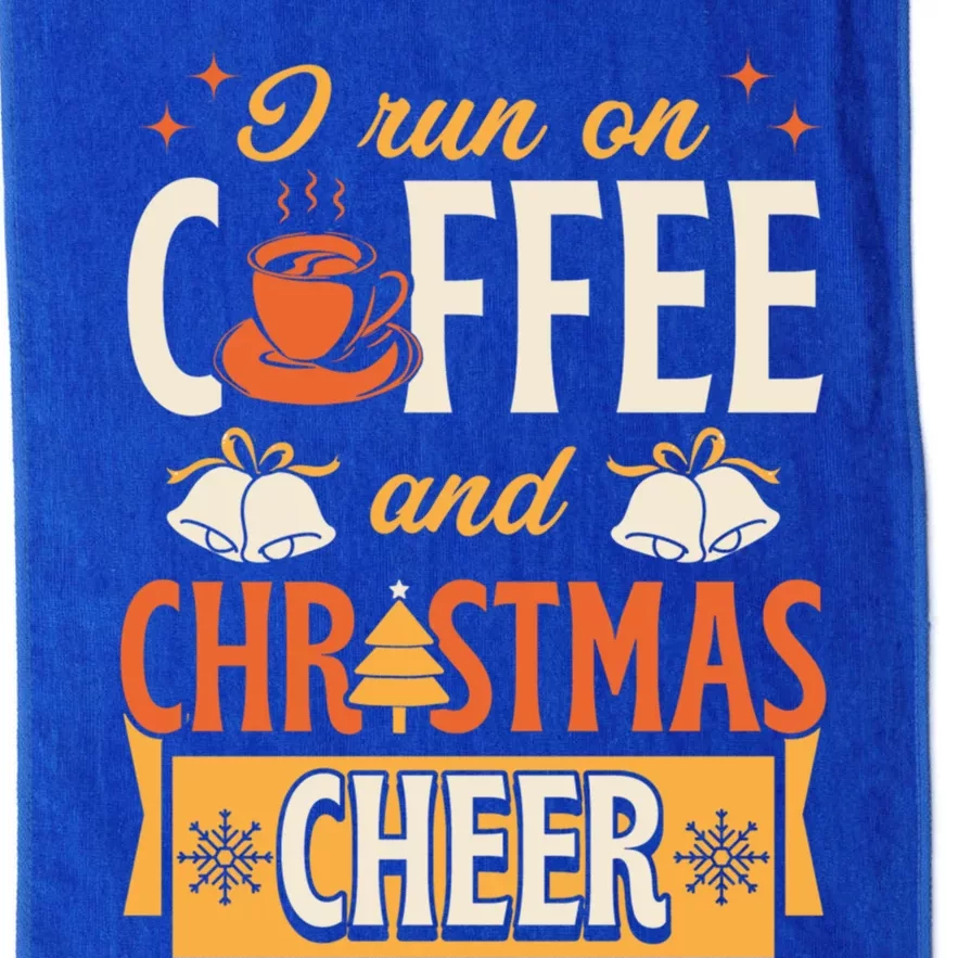 I Run On Coffee And Christmas Cheer Merry Xmas Family Party Gift Platinum Collection Golf Towel