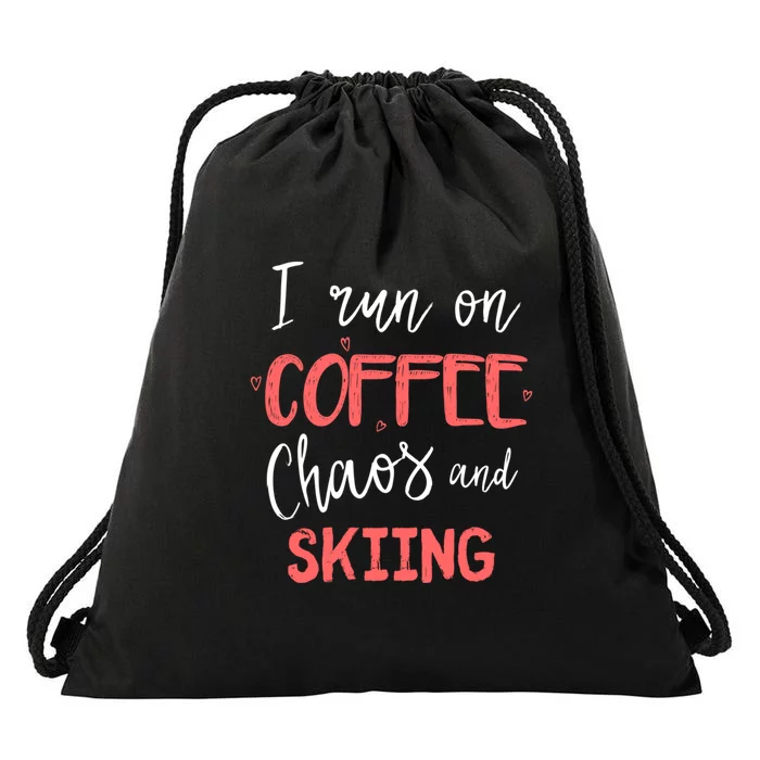 I Run On Coffee Chaos And Skiing Gift For Skier Drawstring Bag