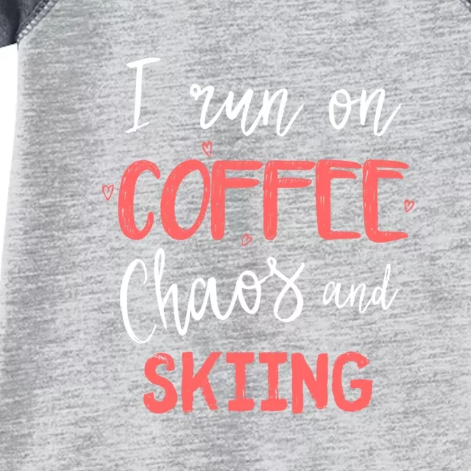 I Run On Coffee Chaos And Skiing Gift For Skier Infant Baby Jersey Bodysuit