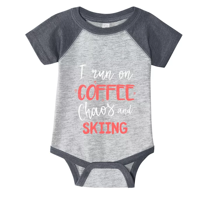 I Run On Coffee Chaos And Skiing Gift For Skier Infant Baby Jersey Bodysuit