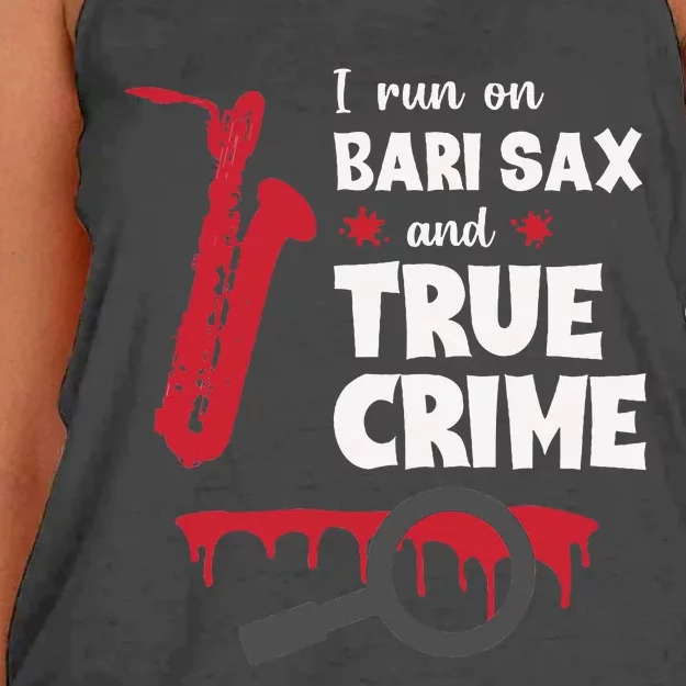 I Run On Bari Sax And True Crime Baritone Saxophonist Women's Knotted Racerback Tank