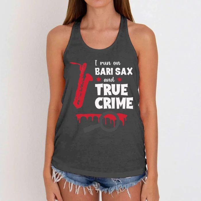 I Run On Bari Sax And True Crime Baritone Saxophonist Women's Knotted Racerback Tank