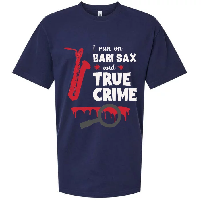 I Run On Bari Sax And True Crime Baritone Saxophonist Sueded Cloud Jersey T-Shirt