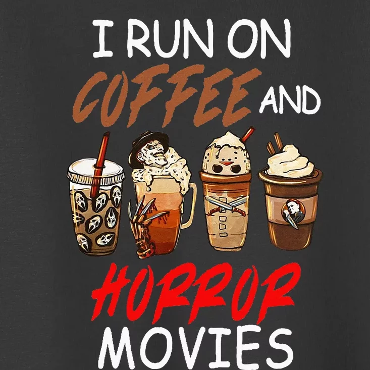 I Run On Coffee And Horror Movies Scary Blood Halloween Toddler T-Shirt