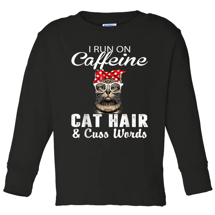 I Run On Caffeine Cat Hair And Cuss Words Cats Lover Toddler Long Sleeve Shirt