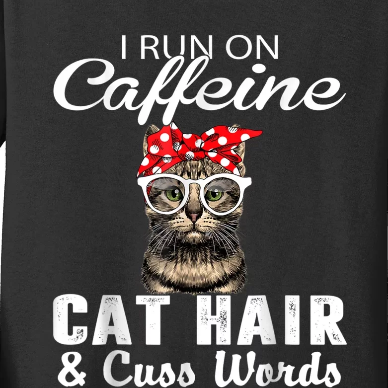 I Run On Caffeine Cat Hair And Cuss Words Cats Lover Kids Long Sleeve Shirt