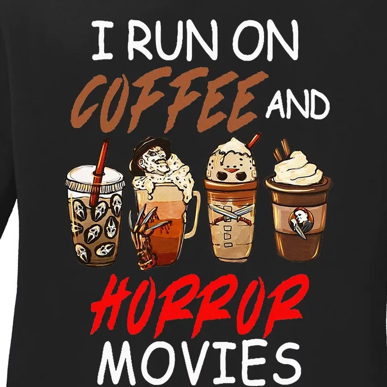 I Run On Coffee And Horror Movies Scary Blood Halloween Ladies Long Sleeve Shirt