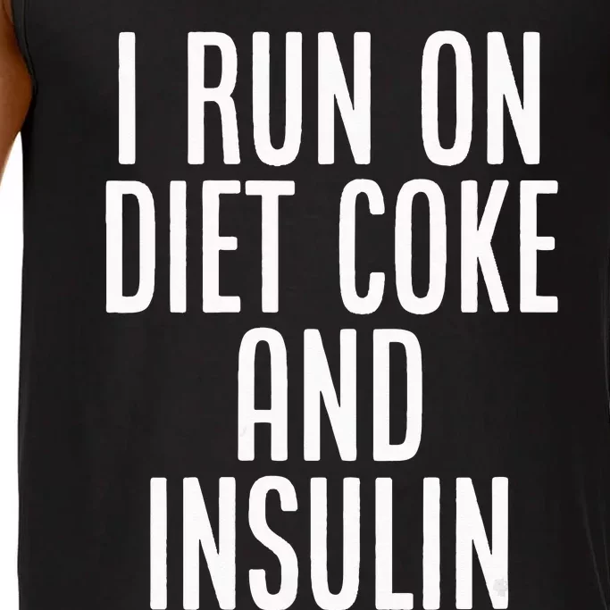 I Run On Diet Coke And Insulin Diabetes Awareness Comfort Colors® Tank Top