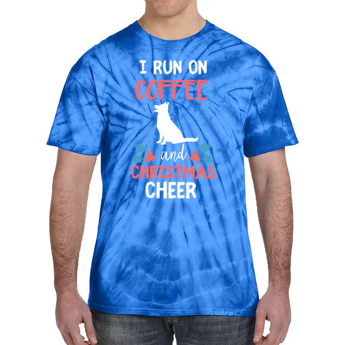 I Run On Coffee Ger Shepherd Dog And Christmas Cheer Meaningful Gift Tie-Dye T-Shirt