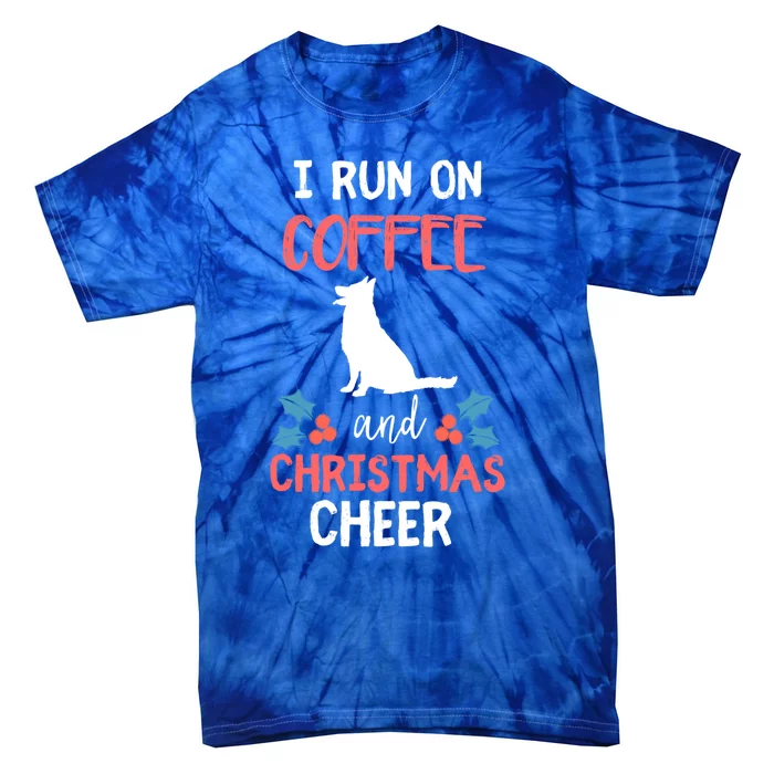 I Run On Coffee Ger Shepherd Dog And Christmas Cheer Meaningful Gift Tie-Dye T-Shirt