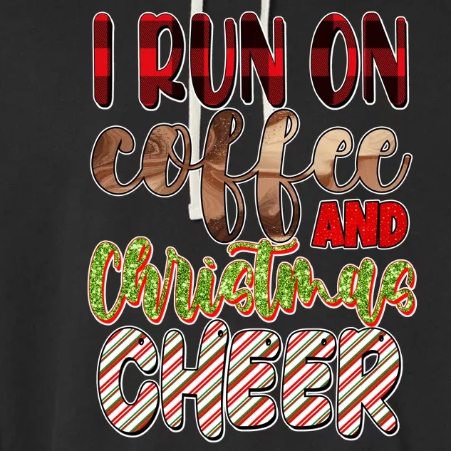 I Run On Coffee And Christmas Cheer Garment-Dyed Fleece Hoodie