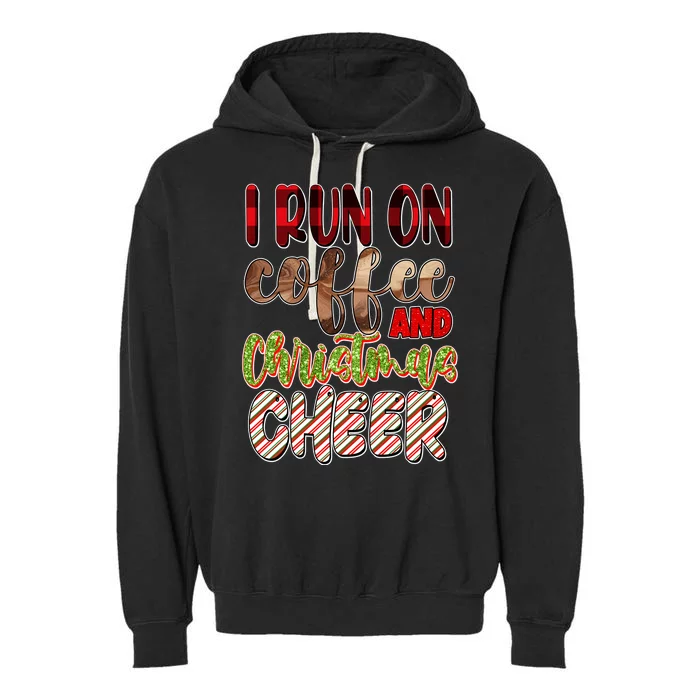 I Run On Coffee And Christmas Cheer Garment-Dyed Fleece Hoodie