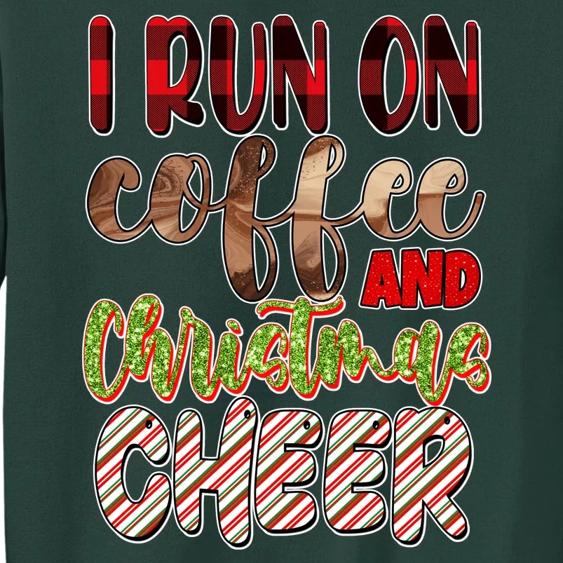 I Run On Coffee And Christmas Cheer Sweatshirt