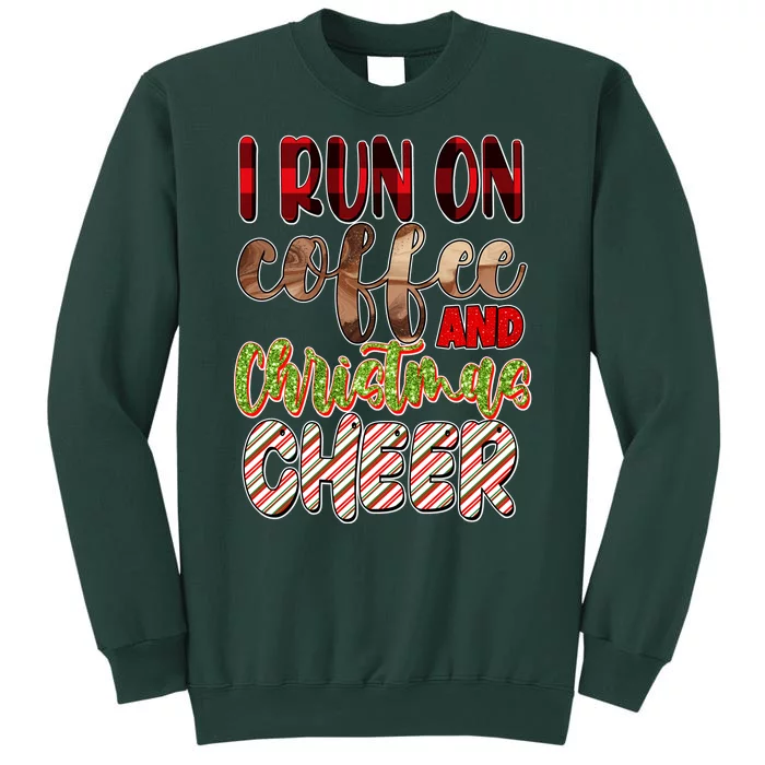 I Run On Coffee And Christmas Cheer Sweatshirt