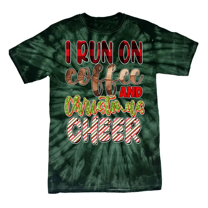 I Run On Coffee And Christmas Cheer Tie-Dye T-Shirt