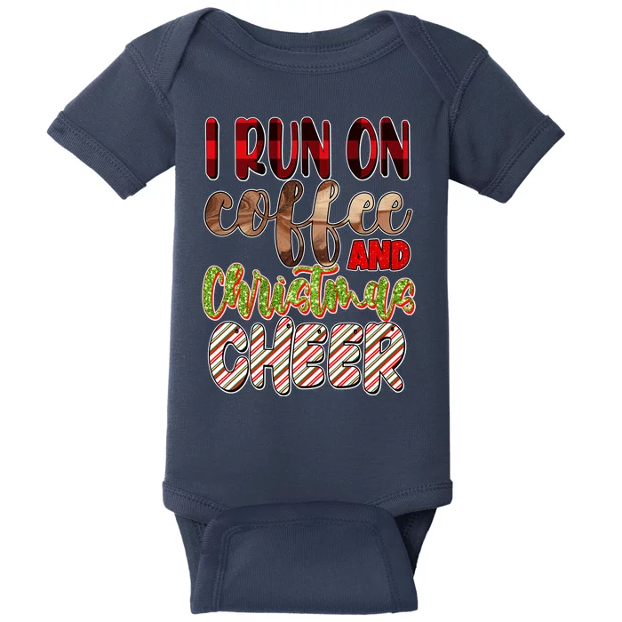 I Run On Coffee And Christmas Cheer Baby Bodysuit