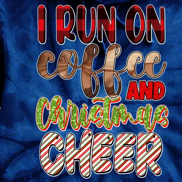 I Run On Coffee And Christmas Cheer Tie Dye Hoodie