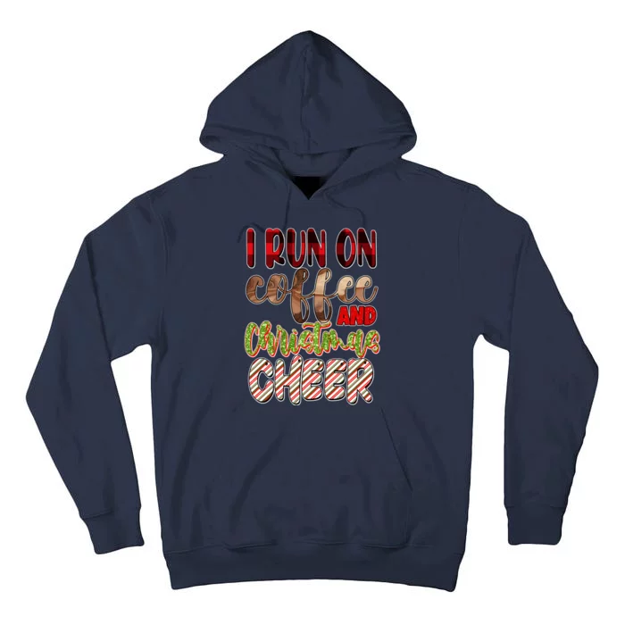 I Run On Coffee And Christmas Cheer Tall Hoodie