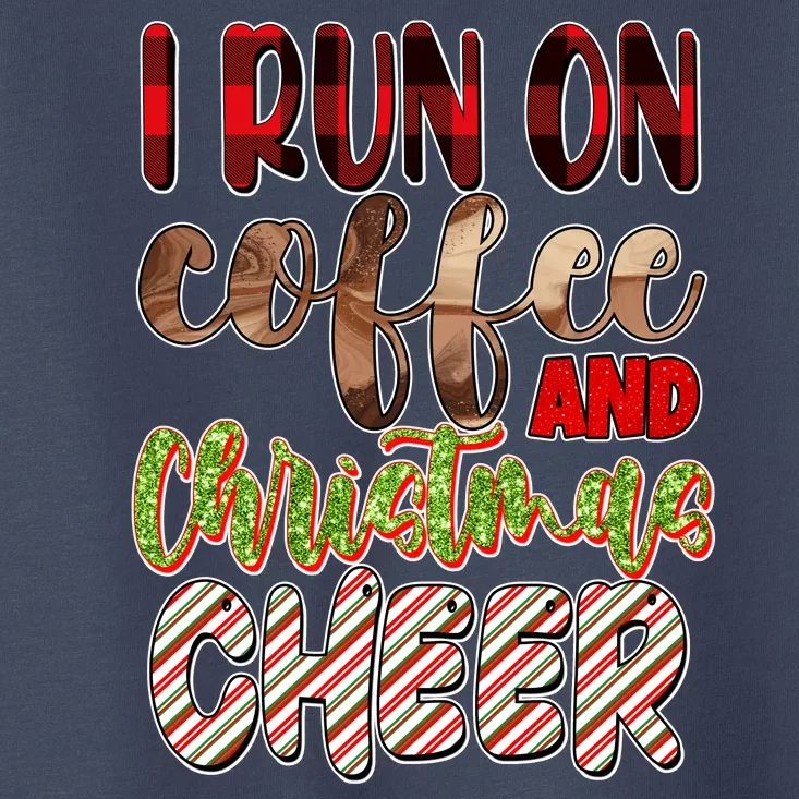 I Run On Coffee And Christmas Cheer Toddler T-Shirt