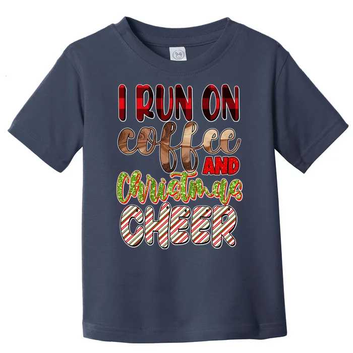 I Run On Coffee And Christmas Cheer Toddler T-Shirt