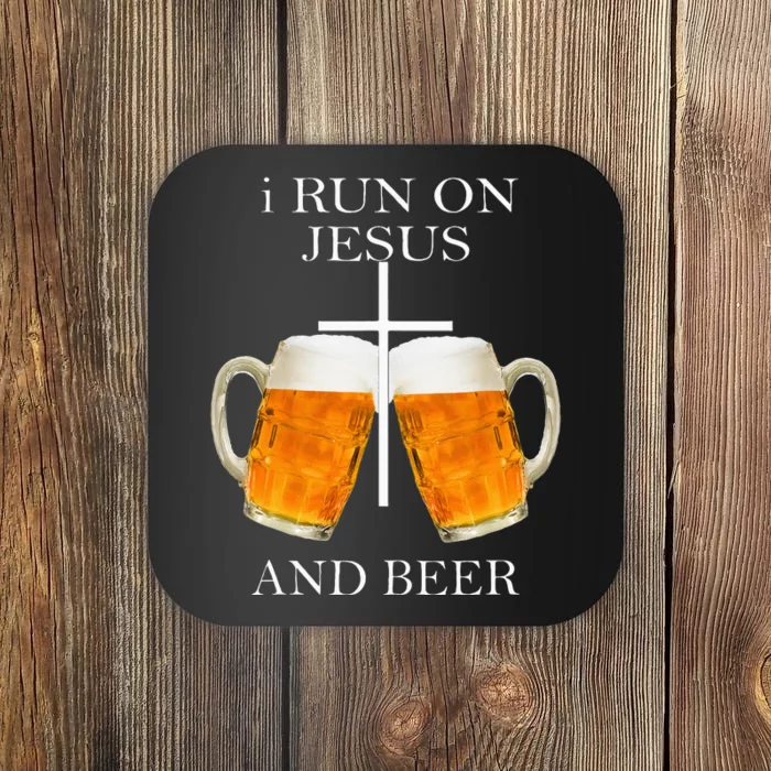 I Run On Jesus And Beer Coaster