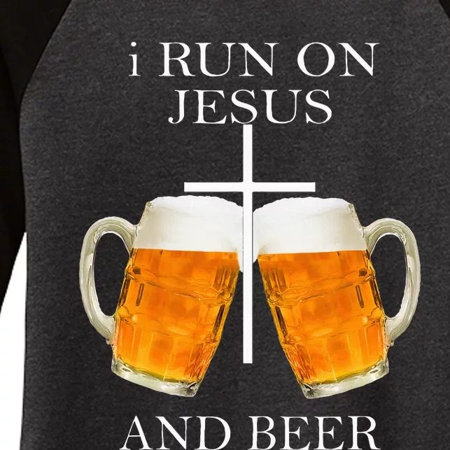 I Run On Jesus And Beer Women's Tri-Blend 3/4-Sleeve Raglan Shirt