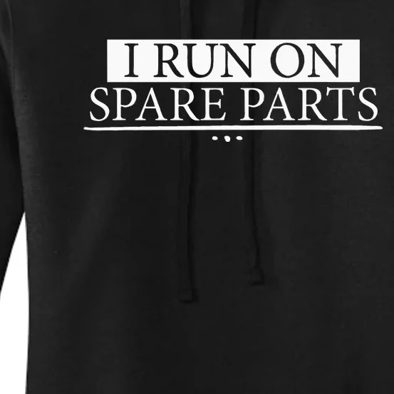 I Run On Spare Parts Lung Liver Kidney Heart Transplant Gift Women's Pullover Hoodie