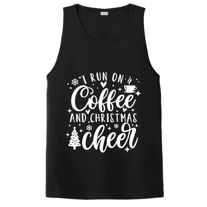 I Run On Coffee And Christmas Cheer Funny Coffee Lover Xmas Meaningful Gift Performance Tank