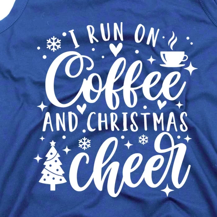 I Run On Coffee And Christmas Cheer Funny Coffee Lover Xmas Meaningful Gift Tank Top