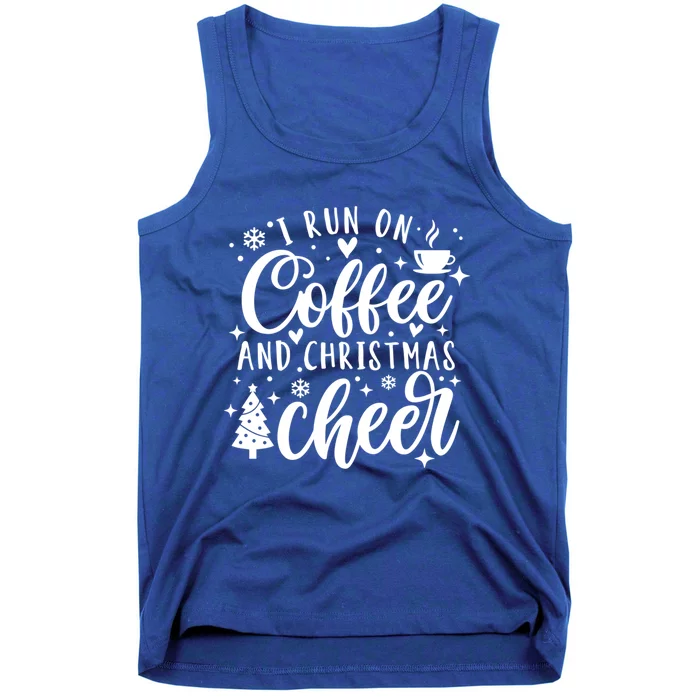 I Run On Coffee And Christmas Cheer Funny Coffee Lover Xmas Meaningful Gift Tank Top