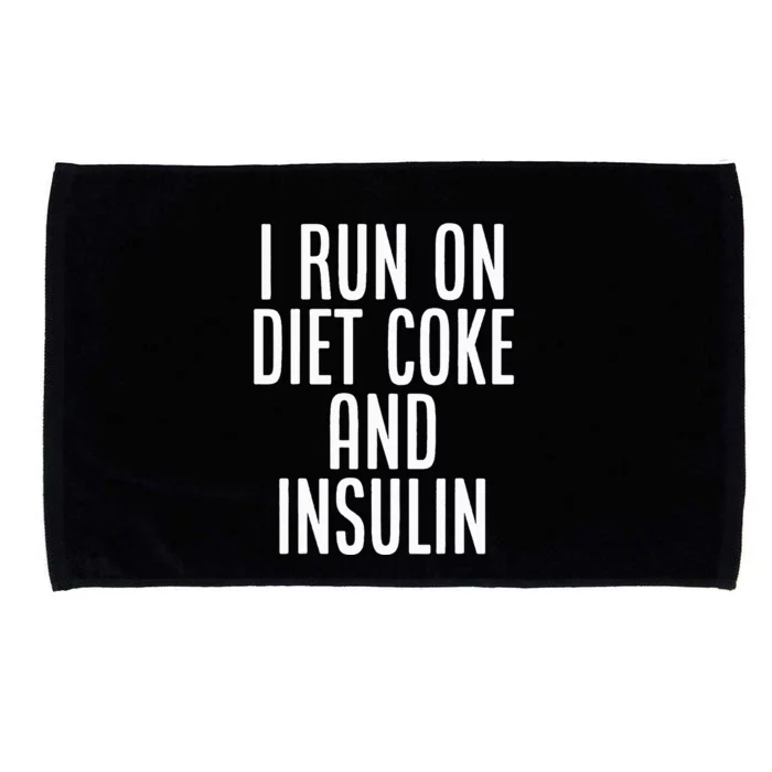 I Run On Diet Coke And Insulin Diabetes Awareness Microfiber Hand Towel