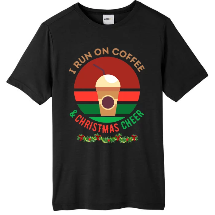 I Run On Coffee And Christmas Cheer ChromaSoft Performance T-Shirt