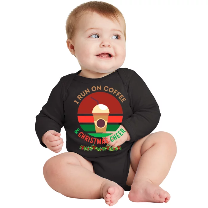 I Run On Coffee And Christmas Cheer Baby Long Sleeve Bodysuit