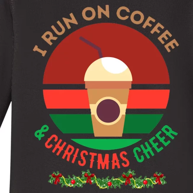 I Run On Coffee And Christmas Cheer Baby Long Sleeve Bodysuit