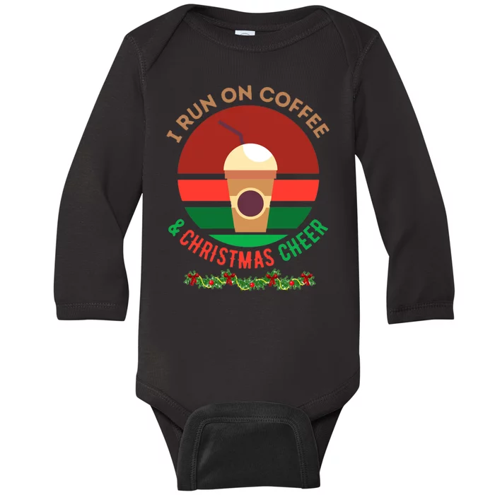 I Run On Coffee And Christmas Cheer Baby Long Sleeve Bodysuit