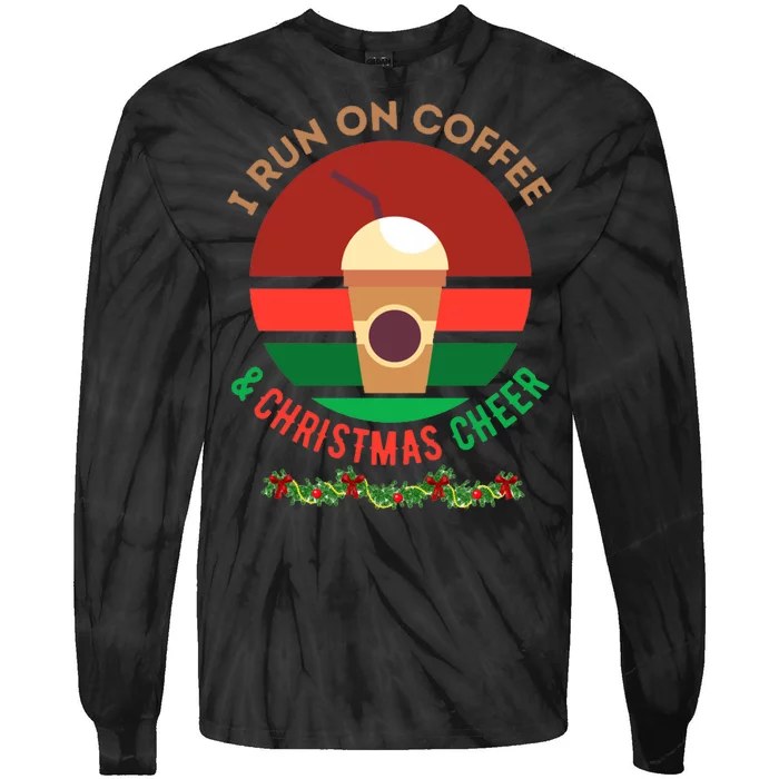 I Run On Coffee And Christmas Cheer Tie-Dye Long Sleeve Shirt