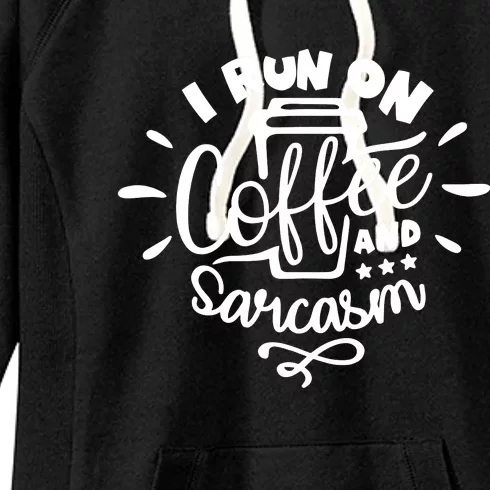 I Run On Coffee And Sarcasm Women's Fleece Hoodie