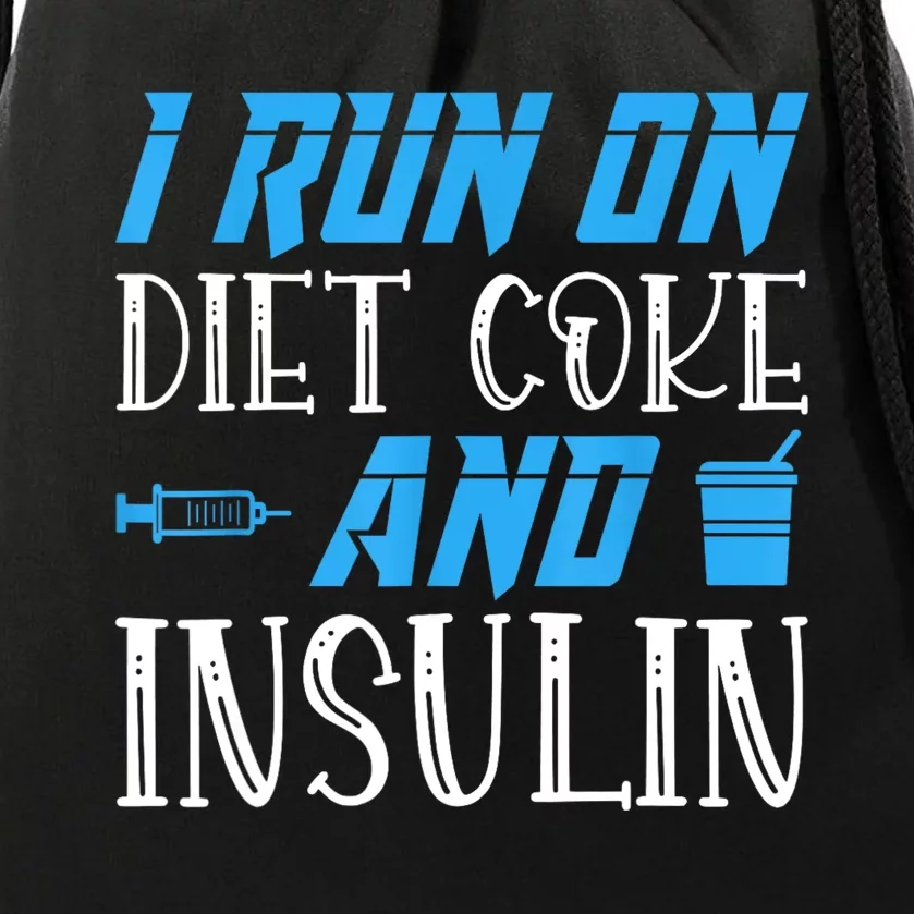 I Run On Diet And Insulin Diabetes Awareness Drawstring Bag