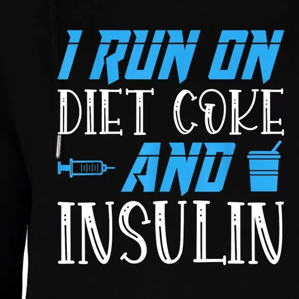 I Run On Diet And Insulin Diabetes Awareness Womens Funnel Neck Pullover Hood