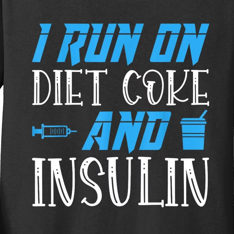 I Run On Diet And Insulin Diabetes Awareness Kids Long Sleeve Shirt