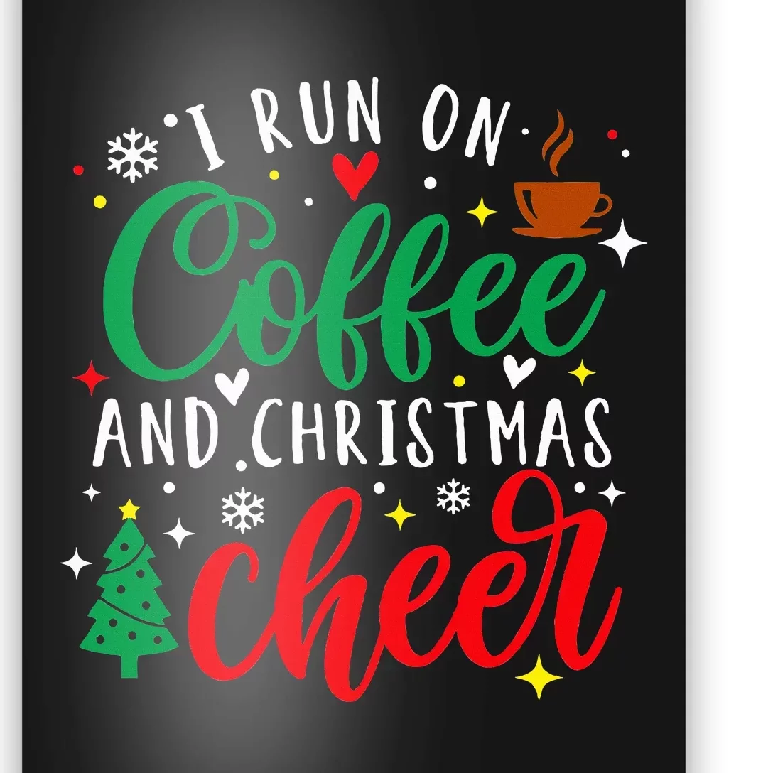 I Run On Coffee And Christmas Cheer Funny Coffee Lover Xmas Poster